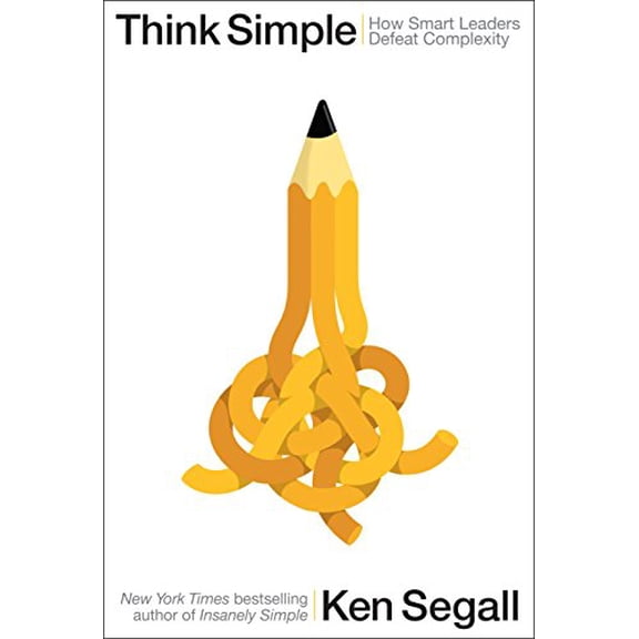Pre-Owned Think Simple : How Smart Leaders Defeat Complexity