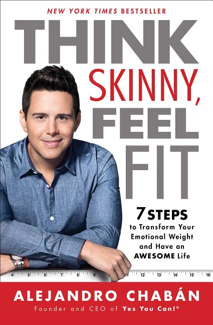Think Skinny, Feel Fit : 7 Steps to Transform Your Emotional Weight and Have an Awesome Life (Paperback) - image 1 of 2