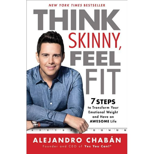Think Skinny, Feel Fit : 7 Steps to Transform Your Emotional Weight and Have an Awesome Life (Paperback)