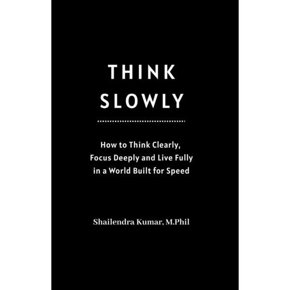 Think Slowly, (Paperback)
