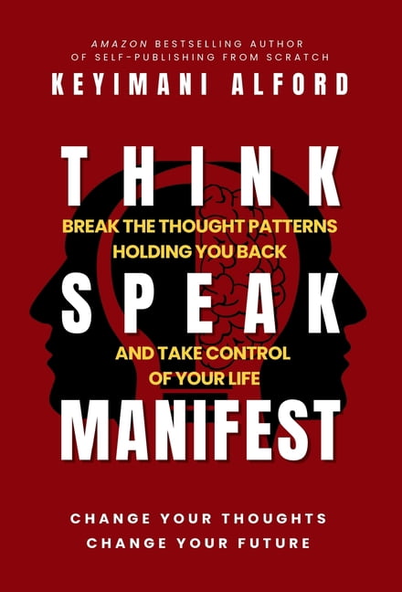 Think. Speak. Manifest.: Break the Thought Patterns Holding You Back ...