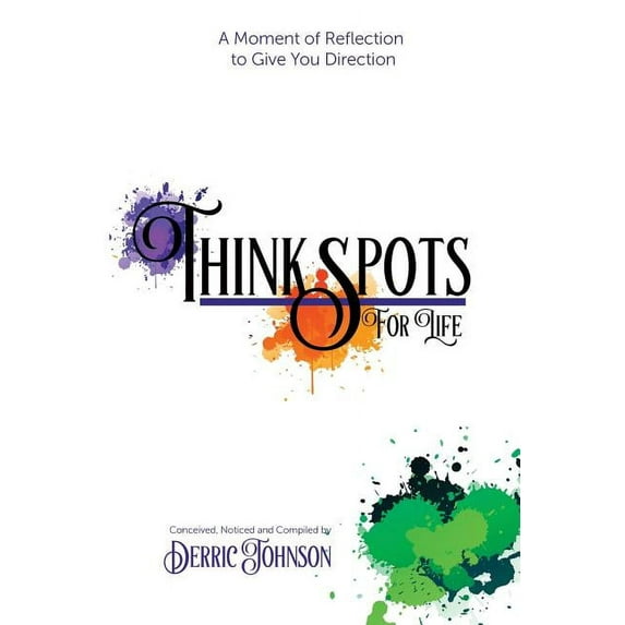 Think Spots for Life (Paperback) by Derric Johnson