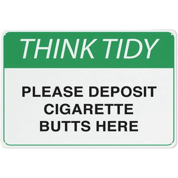 Think Tidy Please Deposit Cigarette Butts Here Sign 12X8 Inch Aluminum Uv Ink Printed For House And Business
