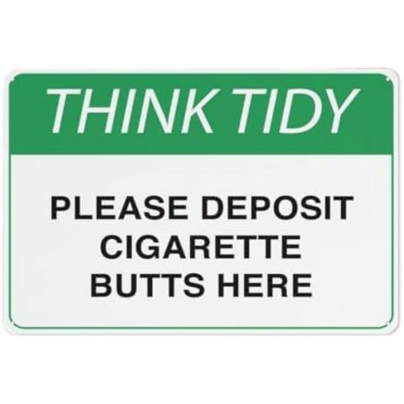 Think Tidy Please Deposit Cigarette Butts Here Sign 12X8 Inch Aluminum Uv Ink Printed For House And Business