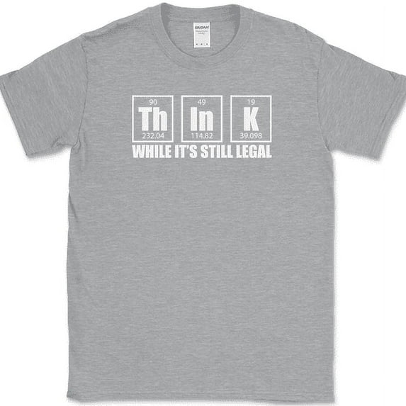 Think While It's Still Legal T-Shirt USA Patriot Pride Aware Political America - Heather Grey, S