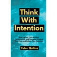 thumbnail image 1 of Think With Intention: Reprogram Your Mindset, Perspectives, and Thoughts. Control Your Fate and Unlock Your Potential., (Paperback), 1 of 1