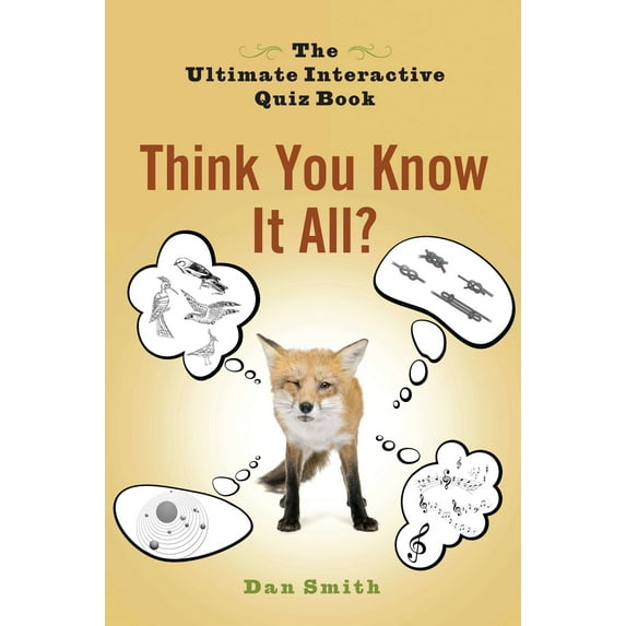 Think You Know It All? : The Ultimate Interactive Quiz Book (Paperback)