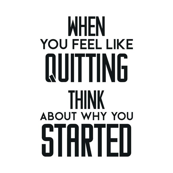 Think About Why You Started When Feel Like Quitting Motivating Quote Decal Wall Art Sticker Designs Vinyl Stickers For Home House Walls Rooms Windows Bedroom Decoration Size (26x26 inch)
