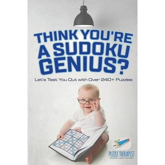 Think You're A Sudoku Genius? Let's Test You Out with Over 240+ Puzzles, (Paperback)