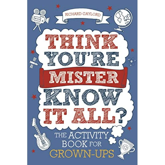 Pre-Owned Think You're Mister Know-it-All?: The Activity Book for Grown-ups (Know it All Quiz Books) Paperback