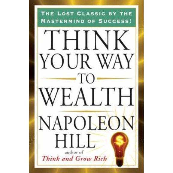 Pre-Owned Think Your Way to Wealth (Paperback) 1585428949 9781585428946