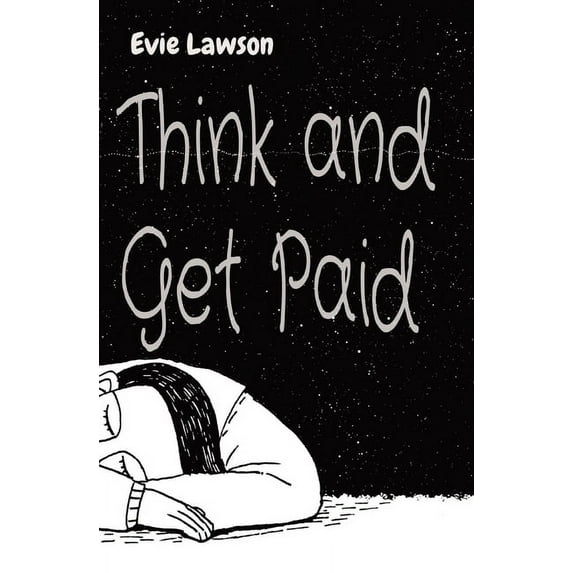 Think and Get Paid, (Paperback)