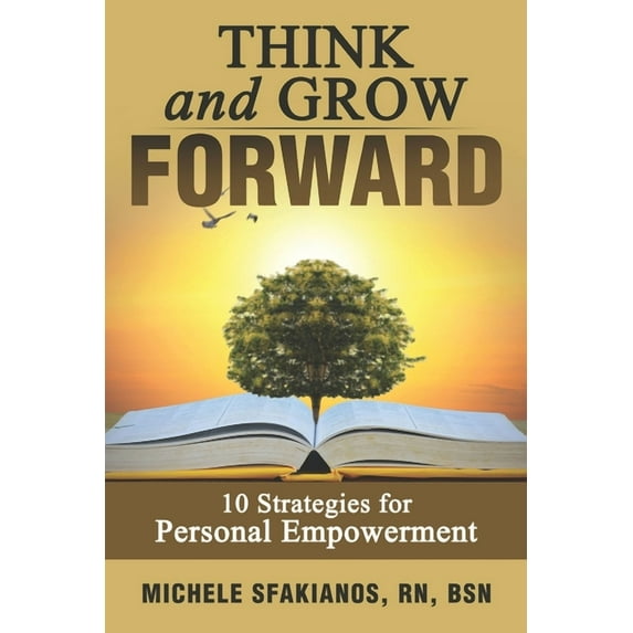 Think and Grow Forward: 10 Strategies for Personal Empowerment (Paperback)