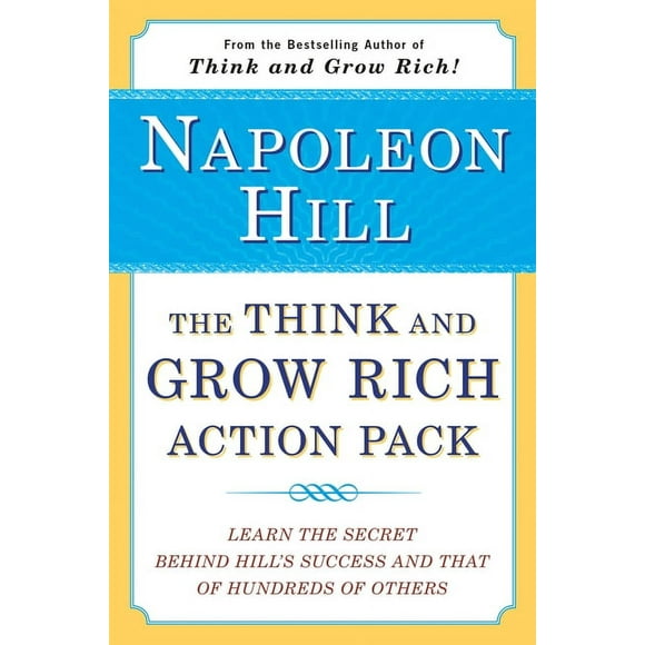 Think and Grow Rich Series: The Think and Grow Rich Action Pack : Learn the Secret Behind Hill's Success and That of Hundreds of Others (Paperback)