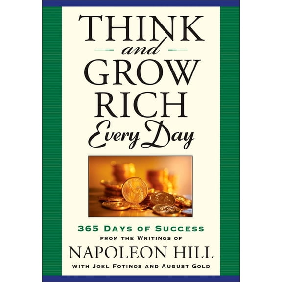 Think and Grow Rich Think and Grow Rich Every Day: 365 Days of Success from the Writings of Napoleon Hill, (Paperback)