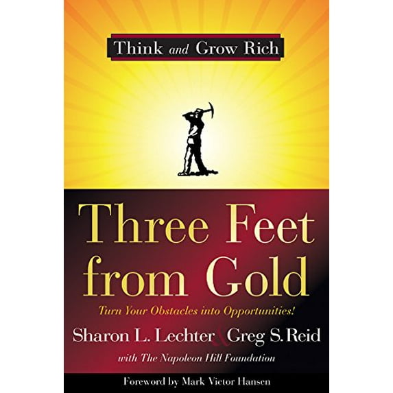 Pre-Owned Three Feet from Gold: Turn Your Obstacles Into Opportunities! (Hardcover) 1402767641 9781402767647