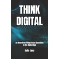 thumbnail image 1 of Think digital: An Overview of Key Ethical Questions in the Digital Age, (Paperback), 1 of 1