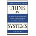 thumbnail image 1 of Think in Systems: The Theory and Practice of Strategic Planning, Problem Solving, and Creating Lasting Results - Complex, (Hardcover), 1 of 1