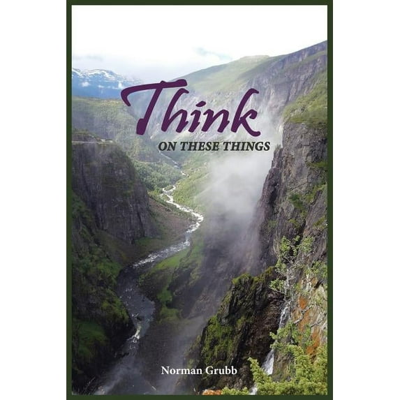 Think on These Things: A Collection...... (Paperback) by Norman Grubb