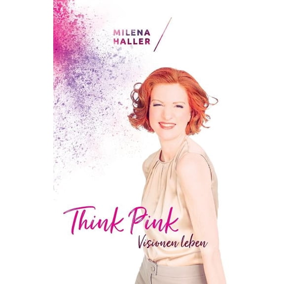 Think pink: Visionen leben, (Paperback)