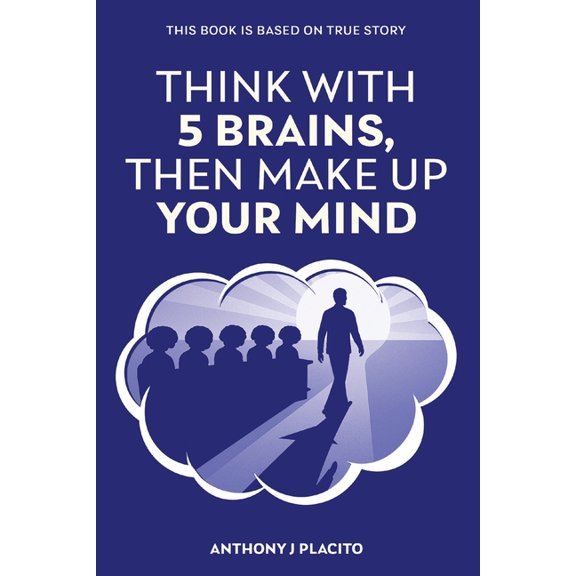 Think with 5 Brains Then Make Up Your Mind, (Paperback)