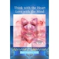 thumbnail image 1 of Pre-Owned Think with the Heart - Love with the Mind Paperback, 1 of 1