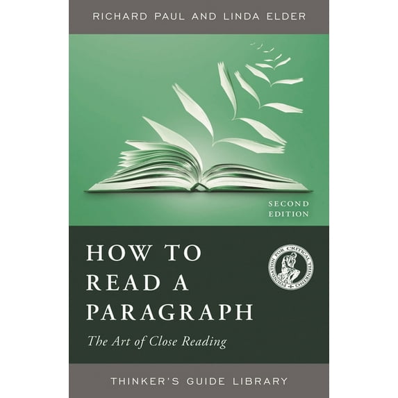 Thinker's Guide Library How to Read a Paragraph: The Art of Close ...