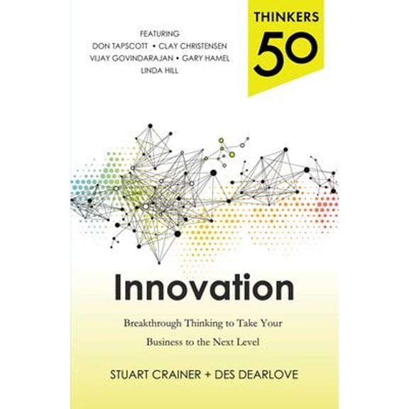 Pre-Owned Thinkers 50 Innovation: Breakthrough Thinking to Take Your Business to the Next Level (Paperback) 0071827811 9780071827812
