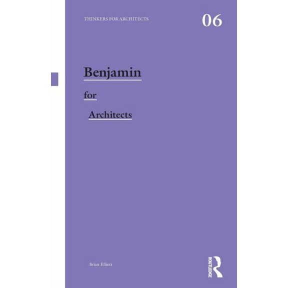 Thinkers for Architects Benjamin for Architects, (Paperback)