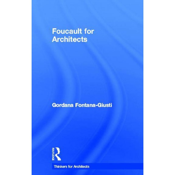 Thinkers for Architects Foucault for Architects, (Hardcover)