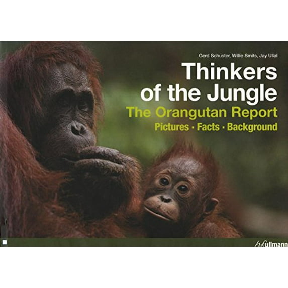 Pre-Owned Thinkers of the Jungle: The Orangutan Report- Pictures, Facts, Background (Hardcover) 3833146230 9783833146237