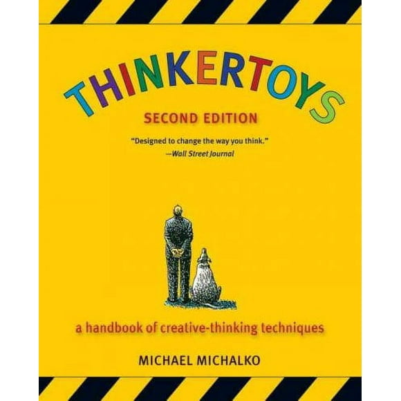 Thinkertoys: A Handbook of Creative-Thinking Techniques  2nd Edition   Paperback  Michael Michalko