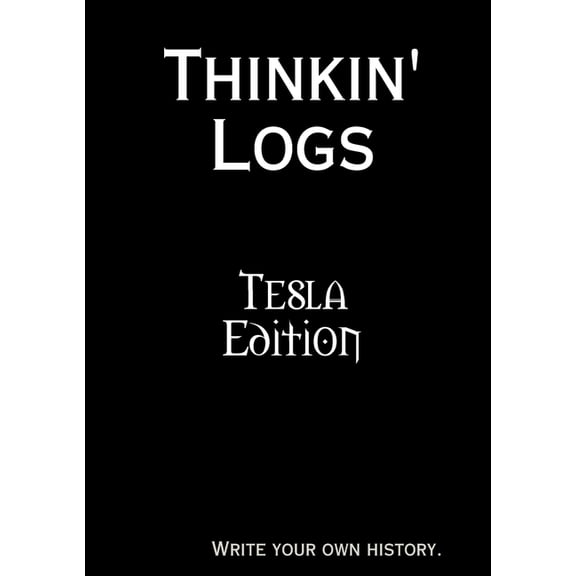 Thinkin' Logs: Tesla Edition, (Paperback)