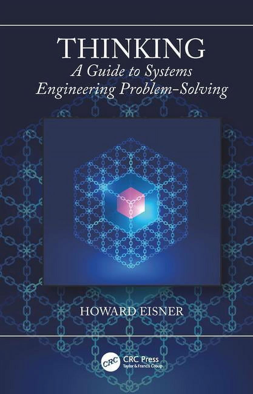 Thinking: A Guide to Systems Engineering Problem-Solving, (Paperback ...