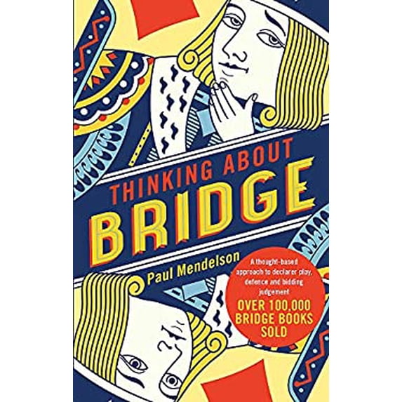 Pre-Owned Thinking about Bridge: A Thought-Based Approach to Declarer Play, Defence and Bidding Judgement (Paperback) 1472141857 9781472141859