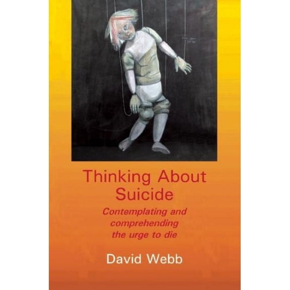 Thinking About Suicide David Webb (Paperback)