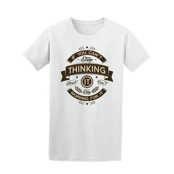 Thinking And Working Typography Design T-Shirt Men -Image by Shutterstock, Male Large