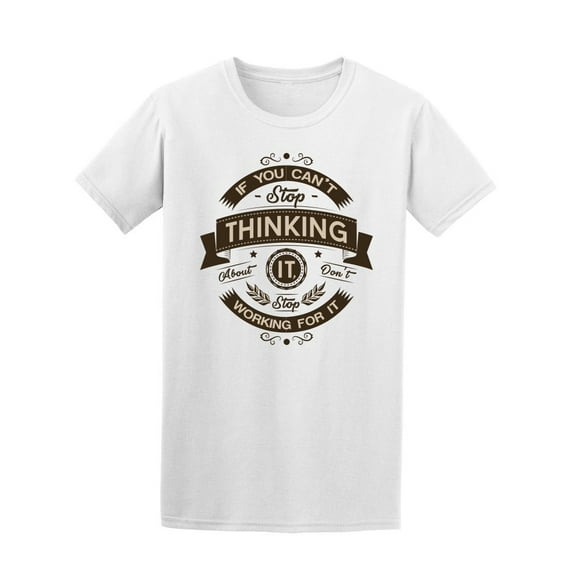 Thinking And Working Typography Design T-Shirt Men -Image by Shutterstock, Male x-Large