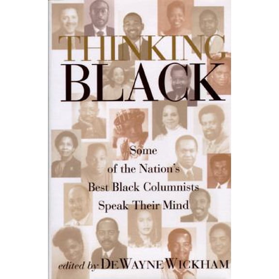 Pre-Owned Thinking Black: Some of the Nation's Best Black Columnists Speak Their Minds (Hardcover) 0517599376 9780517599372