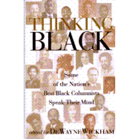 Pre-Owned Thinking Black: Some of the Nation's Best Black Columnists Speak Their Minds (Hardcover) 0517599376 9780517599372