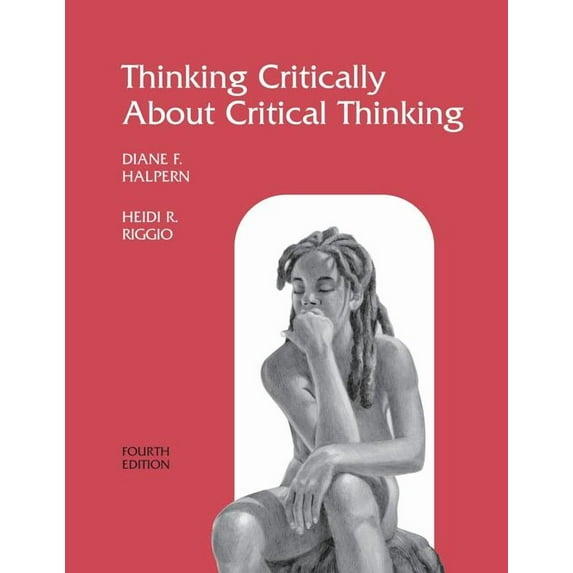 Thinking Critically About Critical Thinking: A Workbook to Accompany Halpern's Thought & Knowledge, (Paperback)