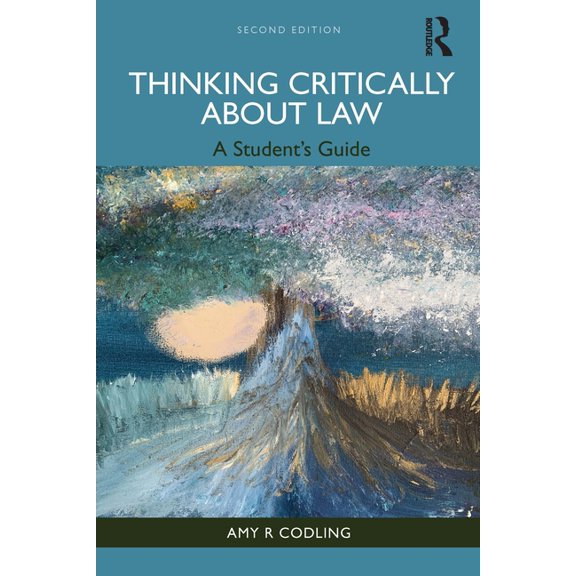 Thinking Critically About Law: A Student's Guide, (Paperback)
