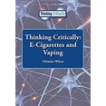 thumbnail image 1 of Pre-Owned Thinking Critically : E-Cigarettes and Vaping (Hardcover) 9781601529565, 1 of 1