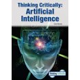 thumbnail image 1 of Thinking Critically Thinking Critically: Artificial Intelligence, (Hardcover), 1 of 1