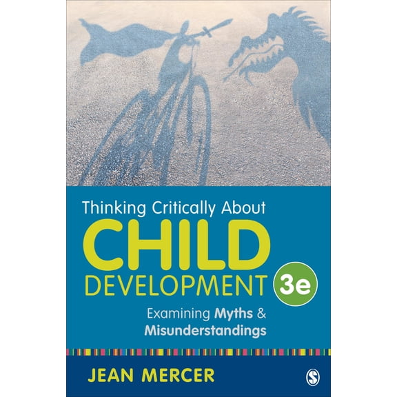 Thinking Critically About Child Development: Examining Myths and Misunderstandings