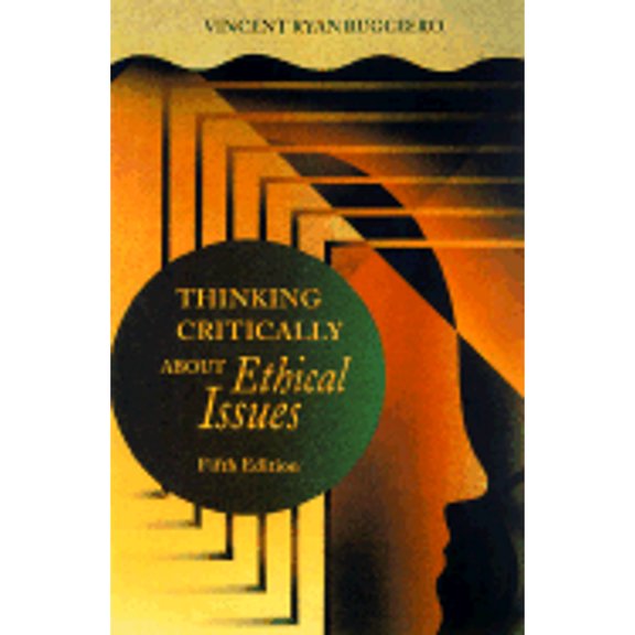 Pre-Owned Thinking Critically About Ethical Issues (Paperback) 0767415825 9780767415828