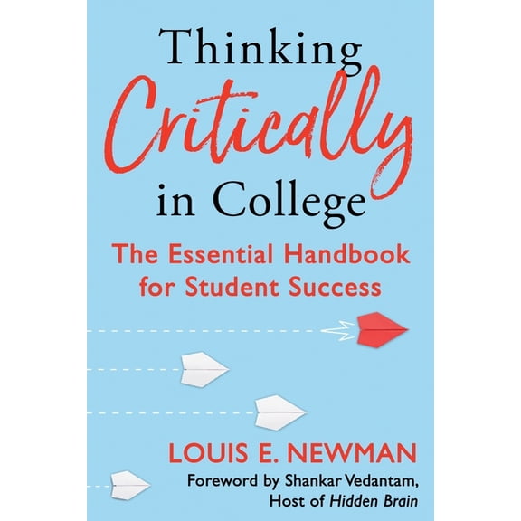 Thinking Critically in College: The Essential Handbook for Student Success, (Paperback)