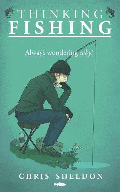Thinking Fishing Paperback 1720252416 9781720252412 Chris Sheldon