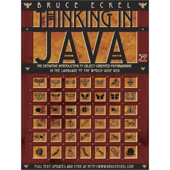 Pre-Owned Thinking in Java: The Definitive Introduction to Object-Oriented Programming in the Language of the World-Wide Web, 3rd Edition (Paperback) 0131002872 9780131002876