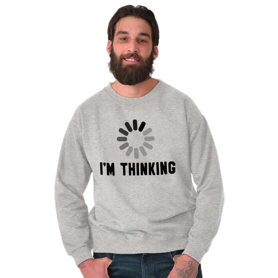 Thinking Loading Computer Nerd Geek Sweatshirt for Men or Women Brisco Brands S